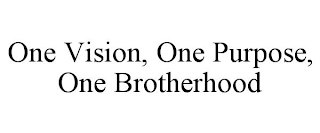 ONE VISION, ONE PURPOSE, ONE BROTHERHOOD