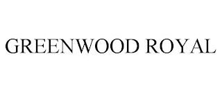 GREENWOOD ROYAL