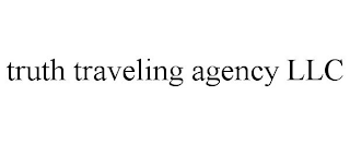 TRUTH TRAVELING AGENCY LLC