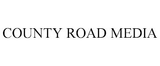 COUNTY ROAD MEDIA