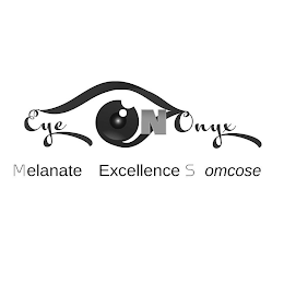 EYE ON ONYX MELANATE EXCELLENCE  S OMCOSE