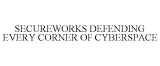 SECUREWORKS DEFENDING EVERY CORNER OF CYBERSPACE