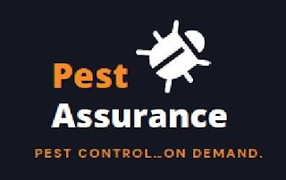 PEST ASSURANCE PEST CONTROL... ON DEMAND.