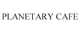 PLANETARY CAFE