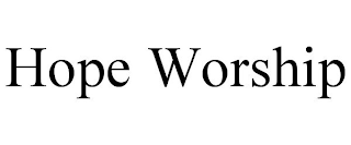 HOPE WORSHIP
