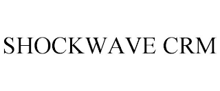 SHOCKWAVE CRM