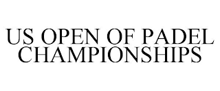 US OPEN OF PADEL CHAMPIONSHIPS