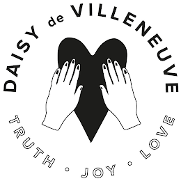 DAISY DE VILLENEUVE TRUTH JOY LOVE