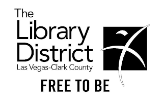 THE LIBRARY DISTRICT LAS VEGAS-CLARK COUNTY FREE TO BE