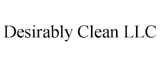 DESIRABLY CLEAN LLC