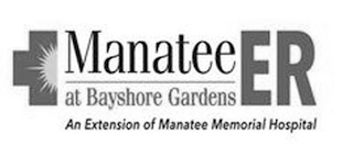 MANATEE ER AT BAYSHORE GARDENS AN EXTENSION OF MANATEE MEMORIAL HOSPITAL