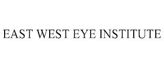 EAST WEST EYE INSTITUTE