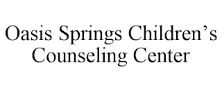 OASIS SPRINGS CHILDREN'S COUNSELING CENTER