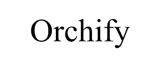 ORCHIFY