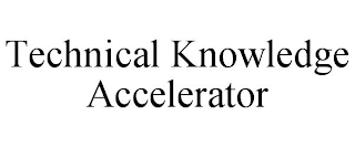 TECHNICAL KNOWLEDGE ACCELERATOR