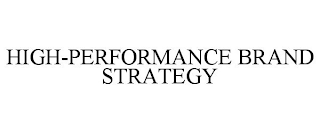 HIGH-PERFORMANCE BRAND STRATEGY