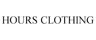 HOURS CLOTHING