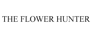 THE FLOWER HUNTER