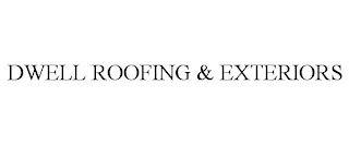 DWELL ROOFING & EXTERIORS