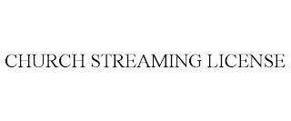 CHURCH STREAMING LICENSE