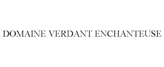 DOMAINE VERDANT ENCHANTEUSE