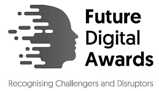 FUTURE DIGITAL AWARDS RECOGNISING CHALLENGERS AND DISRUPTORS