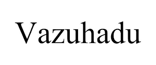 VAZUHADU