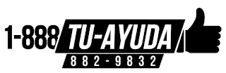 1-888 TU-AYUDA 882-9832