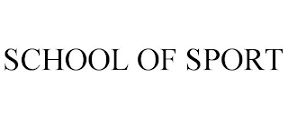 SCHOOL OF SPORT