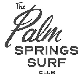 THE PALM SPRINGS SURF CLUB