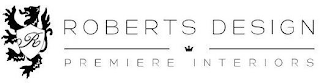 ROBERTS DESIGN PREMIERE INTERIORS