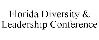 FLORIDA DIVERSITY & LEADERSHIP CONFERENCE