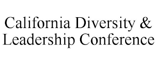 CALIFORNIA DIVERSITY & LEADERSHIP CONFERENCE