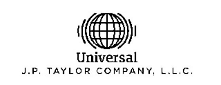 UNIVERSAL J.P. TAYLOR COMPANY, L.L.C.