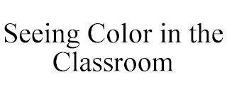 SEEING COLOR IN THE CLASSROOM