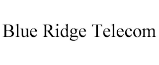 BLUE RIDGE TELECOM