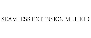 SEAMLESS EXTENSION METHOD