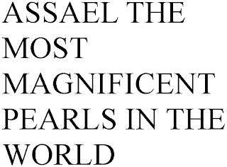 ASSAEL THE MOST MAGNIFICENT PEARLS IN THE WORLD