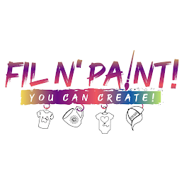 FIL N' PAINT! YOU CAN CREATE !