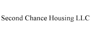 SECOND CHANCE HOUSING LLC