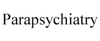 PARAPSYCHIATRY