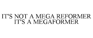 IT'S NOT A MEGA REFORMER IT'S A MEGAFORMER