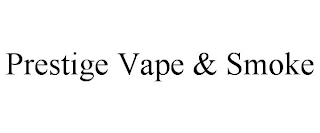 PRESTIGE VAPE & SMOKE