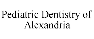 PEDIATRIC DENTISTRY OF ALEXANDRIA