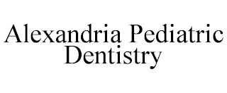 ALEXANDRIA PEDIATRIC DENTISTRY