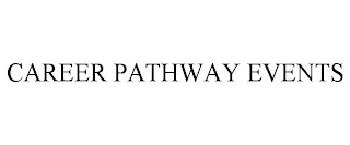 CAREER PATHWAY EVENTS