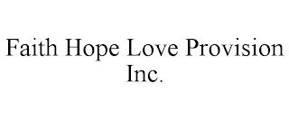 FAITH HOPE LOVE PROVISION INC.
