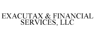 EXACUTAX & FINANCIAL SERVICES, LLC