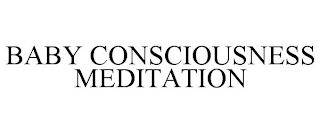 BABY CONSCIOUSNESS MEDITATION