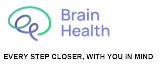 BRAIN HEALTH EVERY STEP CLOSER, WITH YOU IN MIND